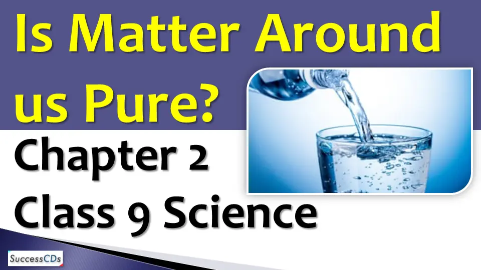 IS MATTER AROUND US PURE NOTES